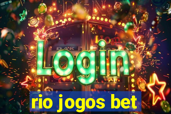 rio jogos bet